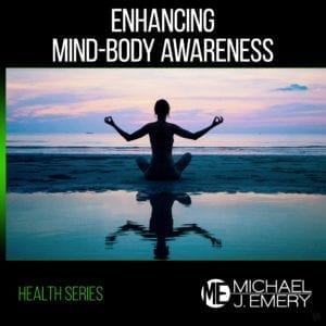 Enhancing Mind Body Awareness